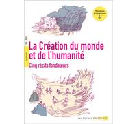 La Création du monde et de l'humanité 5 récits fondateurs - Bénédicte Hoarau-Beaumin - Actes sud - broché - Scolaire / Universitaire
