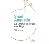 La Création du monde et le Temps/Le Ciel et la Terre Suivi de Le Ciel et la Terre - Saint Augustin - Gallimard - Poche - Essai