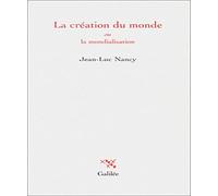 La Création du monde ou la mondialisation