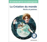 La Création du monde: Récits et poèmes