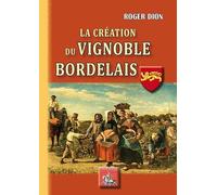 La création du vignoble bordelais