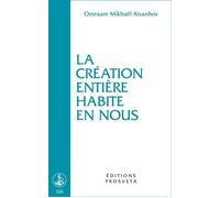 La creation entiere habite en nous - O. MIKHAEL AIVANHOV - Prosveta - broché - Essai