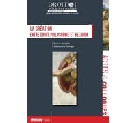 La Création, Entre Droit, Philosophie Et Religion