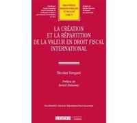 La création et la répartition de la valeur en droit fiscal international Nicolas Vergnet (Auteur)
