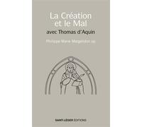 La Création et le Mal Avec Thomas d’Aquin - Philippe-Marie Margelidon - Saint-Leger Eds - broché - Essai