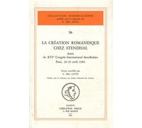 La Création Romanesque Chez Stendhal - Actes Du Xvie Congrès International Stendhalien, Paris, 26-29 Avril 1983