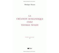 La Création romanesque chez Thomas Wolfe - Monique Decaux - Didier-Erudition - broché - Revue