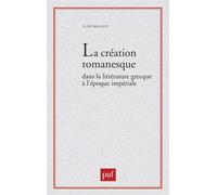 La création romanesque dans la littérature grecque à l'époque impériale - Alain Billault - Puf - broché - Livre