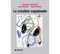 La Création vagabonde Jacques-Louis Binet (Editeur en chef), Jean Bernard (Editeur en chef), Marcel Bessis (Editeur en chef)