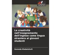La creatività nell'insegnamento dell'inglese come lingua straniera ai giovani studenti