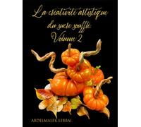 La créativité artistique du sucre soufflé. Volume 2: Maîtriser l'Art du Sucre Tiré et Souflé.