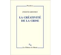 La créativité de la crise Evelyne Grossman (Auteur)