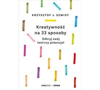 La créativité en 33 façons Découvrez votre potentiel créatif (Buch auf Polnisch)