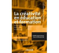 La créativité en éducation et formation: Perspectives théoriques et pratiques