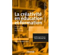 La créativité en éducation et formation: Perspectives théoriques et pratiques