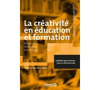 La créativité en éducation et formation Perspectives théoriques et pratiques - Isabelle Capron Puozzo - De Boeck Supérieur - broché - Etude