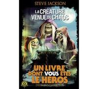 La Créature venue du Chaos. Un Livre dont vous êtes le Héros - Défis fantastiques. 13