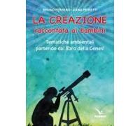 La Creazione Raccontata Ai Bambini. Tematiche Ambientali Partendo Dal Libro Della Genesi