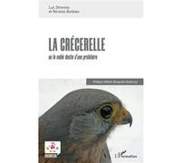 La crécerelle Luc Strenna (Auteur), Nicolas Boileau (Auteur), Allain Bougrain-Dubourg (Préface)