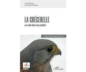 La crécerelle Luc Strenna (Auteur), Nicolas Boileau (Auteur), Allain Bougrain-Dubourg (Préface)