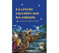 La crèche racontée par les enfants: Concours du conte de Noël 2021