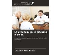 La creencia en el discurso médico: Interacción médico-paciente en un programa de radio sobre salud