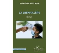 La crémaillère Roman - André-Hubert Onana Mfege - L'harmattan - broché - Roman