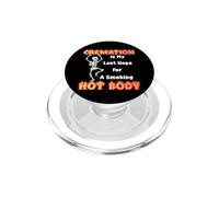 La crémation est Mon dernier Espoir pour Une Personne en surpoids PopSockets PopGrip pour MagSafe
