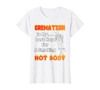 La crémation est Mon dernier Espoir pour Une Personne en surpoids T-Shirt Graphique avec Valeur