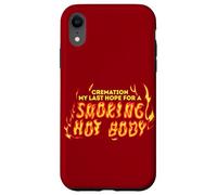 La crémation est Mon dernier Espoir pour Une séance d'entraînement Amusante Coque pour iPhone XR