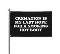 La crémation est mon dernier pour un corps brûlant Drapeau Couleurs vives Résistant aux UV Parfait pour la décoration intérieure et extérieure Bannière en polyester simple face de 3 x 5 pieds a