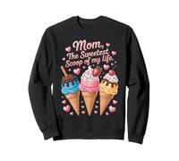La crème glacée « Mom The Sweetest Scoop of My Life » Sweatshirt