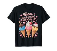 La crème glacée « Mom The Sweetest Scoop of My Life » T-Shirt