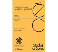La créolisation : a chacun sa vérité Volume XXV-1 - Collectif - L'harmattan - broché - Etude