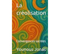 La créolisation: Convergences sacrées