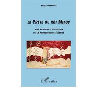 La Crète du Roi Minos: Une brillante civilisation de la protohistoire égéenne