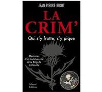 La Crim, qui s'y frotte s'y pique Jean-Pierre Birot (Auteur)