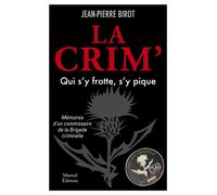 La crim' qui s'y frotte s'y pique - Jean-Pierre Birot - Mareuil Editions - broché - Essai