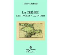 Iaroslav Lebedynsky – La Crimée, des Taures aux Tatars – Etude – broché
