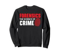 La criminalistique La Science de la criminalité Médecin légiste Sweatshirt