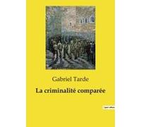 La Criminalité Comparée