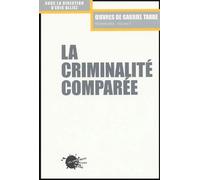 La Criminalité Comparée