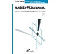 La criminalité économique: Ses manifestations, sa prévention et sa répression