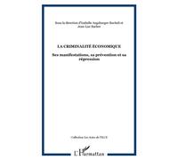 La criminalité économique: Ses manifestations, sa prévention et sa répression – L'Harmattan