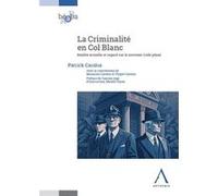 La Criminalité en Col Blanc Patrick Carolus (Auteur)