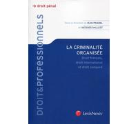 La criminalité organisée. Droit français, droit international et droit comparé.