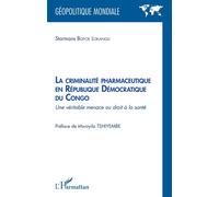 La criminalité pharmaceutique en République Démocratique du Congo Une véritable menace au droit à la santé - Starmans Bofoe Lokangu - L'harmattan - broché - Essai