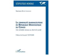 La Criminalité Pharmaceutique En République Démocratique Du Congo - Une Véritable Menace Au Droit À La Santé