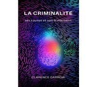 La criminalité, ses causes et son traitement (traduit)