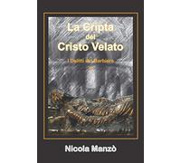 La Cripta del Cristo Velato: I Delitti del Barbiere